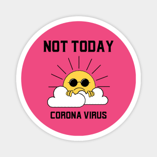 Not Today Corona Virus Magnet